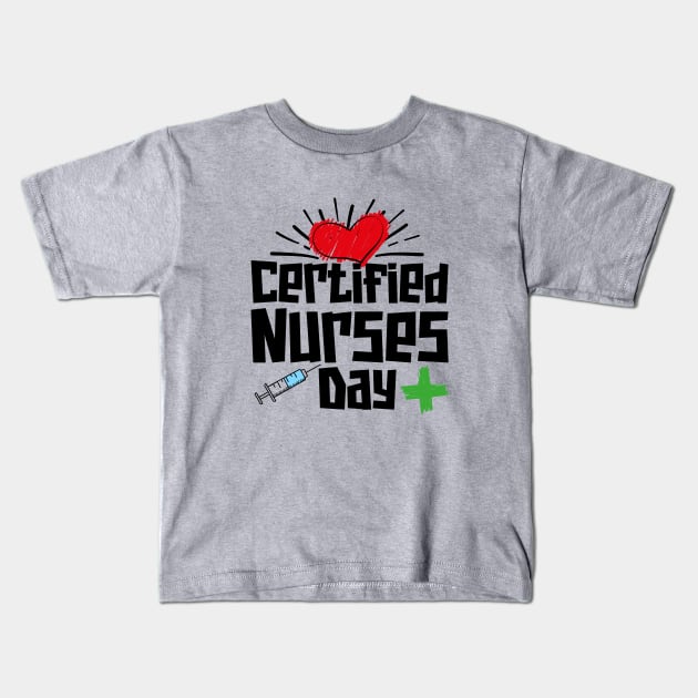 Certified Nurses Day - March Kids T-Shirt by irfankokabi